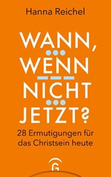 Wann, wenn nicht jetzt? - Hanna Reichel - 9783579062952