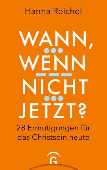 Wann, wenn nicht jetzt?, Hanna Reichel - Gebonden - 9783579062952
