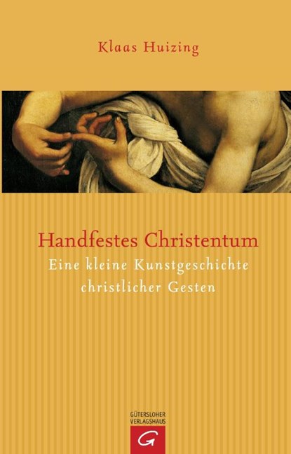 Handfestes Christentum, Klaas Huizing - Paperback - 9783579080130