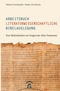 Arbeitsbuch literaturwissenschaftliche Bibelauslegung | Utzschneider, Helmut ; Nitsche, Stefan Ark | 