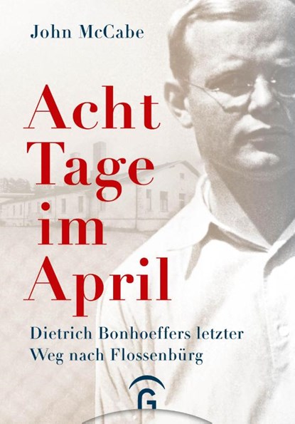 Acht Tage im April, John McCabe - Gebonden - 9783579082578
