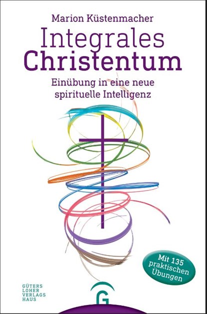 Integrales Christentum, Marion Küstenmacher - Gebonden - 9783579085470