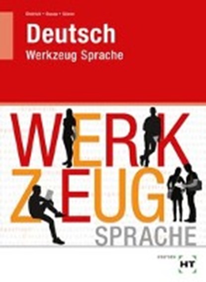 Deutsch - Werkzeug Sprache, DIETRICH,  Ralf ; Dussa, Antje ; Güven, Gülçimen - Paperback - 9783582014405