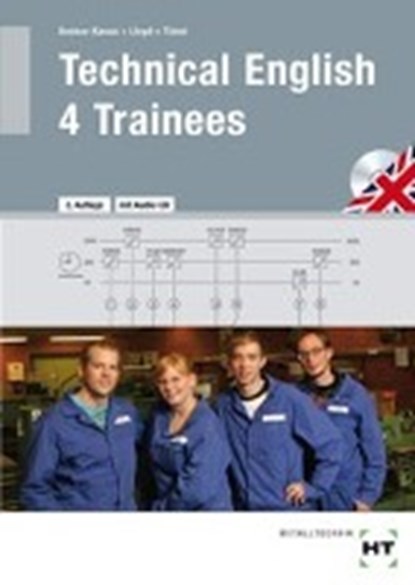 Technical English 4 Trainees, BECKER-KAVAN,  Angelika ; Lloyd, J. ; Timm, Jochen - Paperback - 9783582016355