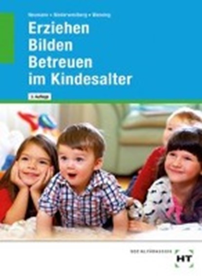 Neumann, C: Erziehen - Bilden - Betreuen im Kindesalter, NEUMANN,  C. ; Niederwestberg, L. ; Wenning, M. - Paperback - 9783582047359
