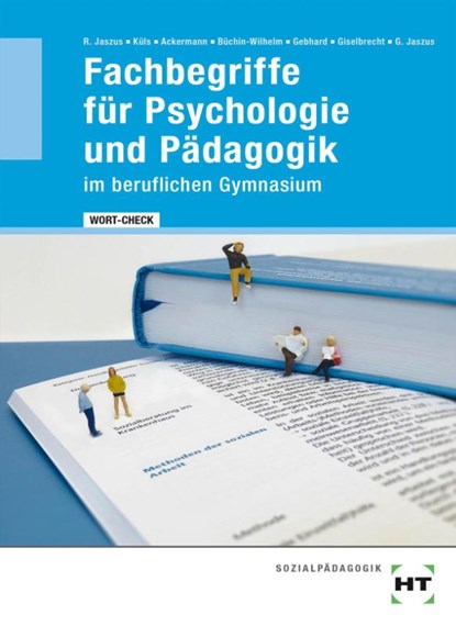 WORT-CHECK Fachbegriffe für Psychologie und Pädagogik im beruflichen Gymnasium, Andreas Ackermann ; Irmgard Büchin-Wilhelm ; Klemens Gebhard ; Marion Giselbrecht - Paperback - 9783582058447