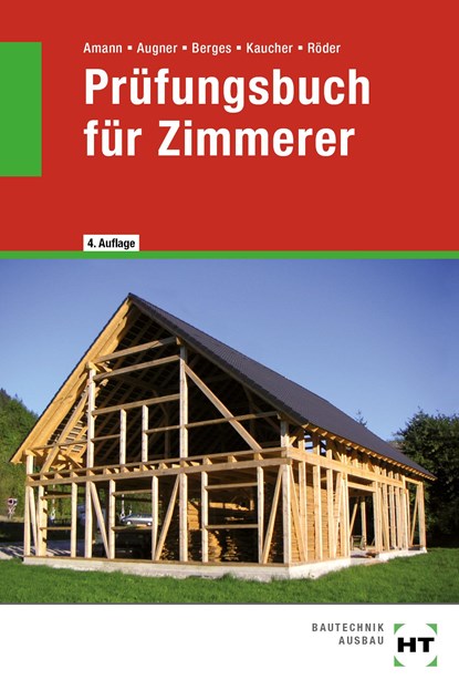 Prüfungsbuch für Zimmerer, Martin Amann ;  Stefan Augner ;  Axel Berges ;  Mario Kaucher ;  Lutz Röder - Paperback - 9783582169587