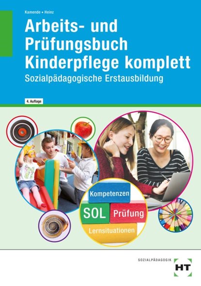 Arbeits- und Prüfungsbuch Kinderpflege komplett, Hanna Heinz ; Ulrike Kamende - Paperback - 9783582172495