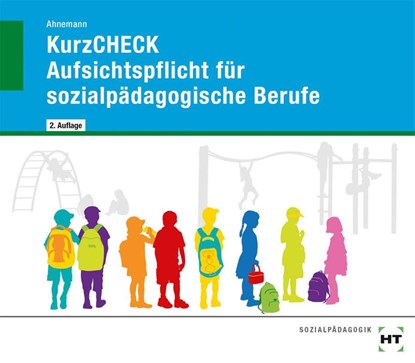 KurzCHECK Aufsichtspflicht für sozialpädagogische Berufe, Heiner Ahnemann - Gebonden - 9783582201263