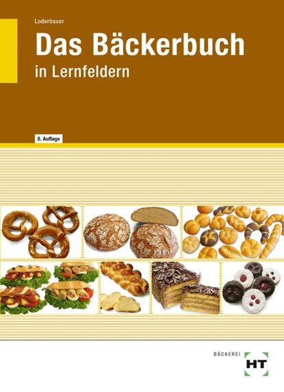 Das Bäckerbuch, Josef Loderbauer - Gebonden - 9783582259776