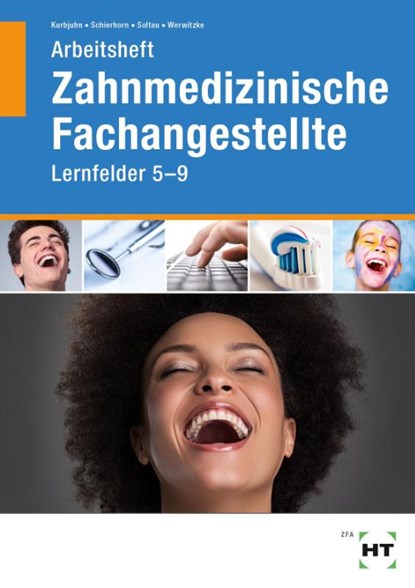 Arbeitsheft Zahnmedizinische Fachangestellte, Stefan Kurbjuhn ; Monika Schierhorn ; Eike Soltau ; Sabine Werwitzke - Paperback - 9783582461445