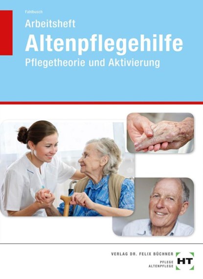 Arbeitsheft Altenpflegehilfe, Heidi Fahlbusch - Gebonden - 9783582473936