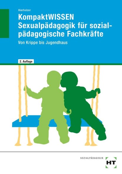 KompaktWISSEN Sexualpädagogik für sozialpädagogische Fachkräfte, Stefan Hierholzer - Paperback - 9783582505286