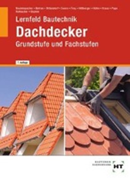 Lernfeld Bautechnik Dachdecker, PAPE,  Florian ; Hühn, Klaus ; Kraus, Eduard ; Rothacher, Günter - Gebonden - 9783582684011