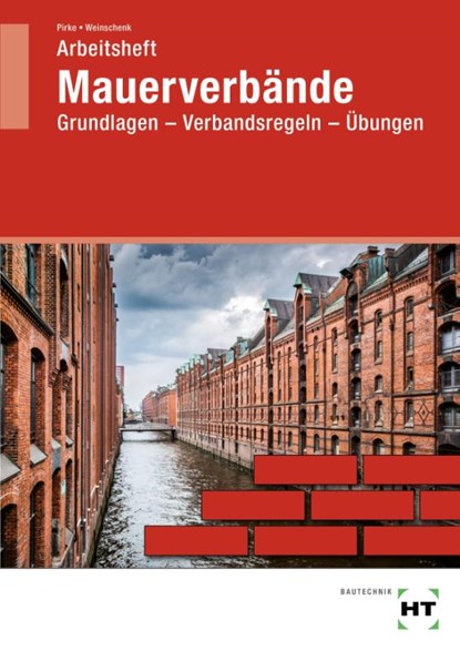 Mauerverbände. Arbeitsheft, Frank Pirke ; Uwe Weinschenk - Gebonden - 9783582706355