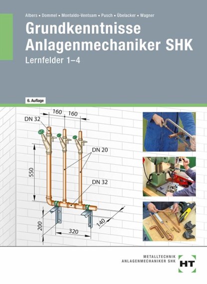 Grundkenntnisse Anlagenmechaniker SHK, Joachim Albers ; Rainer Dommel ; Henry Montaldo-Ventsam ; Peter Pusch - Gebonden - 9783582710628