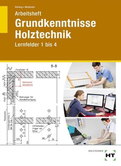 Arbeitsheft Grundkenntnisse Holztechnik, Uwe Hellwig ; Uta Mailänder - Paperback - 9783582845061