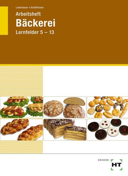 Arbeitsheft Bäckerei, Josef Loderbauer ; Tanja Schöffmann - Paperback - 9783582862914