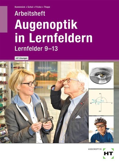 Arbeitsheft mit eingetragenen Lösungen Augenoptik in Lernfeldern, Jörn Kommnick ; Sören Schal ; Verena Fricke ; Tono Thape - Paperback - 9783582940186