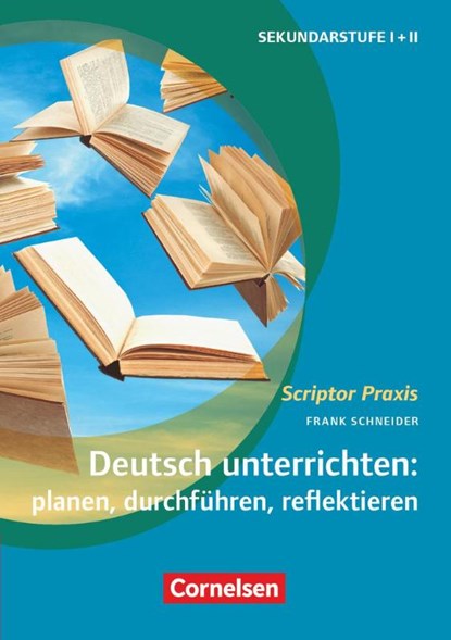 Deutsch unterrichten: planen, durchführen, reflektieren. Sekundarstufe I und II. Buch, Frank Schneider - Paperback - 9783589151820