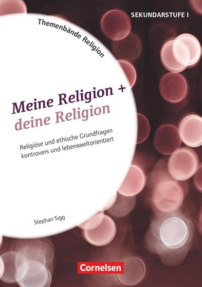 Meine Religion + deine Religion. Kopiervorlagen, Stephan Sigg - Gebonden - 9783589155408