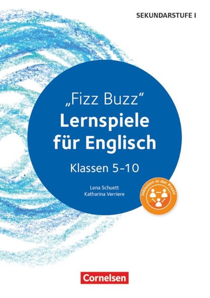 Lernen im Spiel - Sekundarstufe: Fizz Buzz, Lena Schuett ; Katharina Verriere - Gebonden - 9783589156955