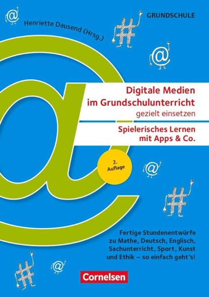Digitale Medien im Grundschulunterricht gezielt einsetzen - Spielerisch lernen mit Apps & Co., Lisa Anders ; Ronald Herzog ; Christian Hulsch ; Minkyung Kim - Gebonden - 9783589160884