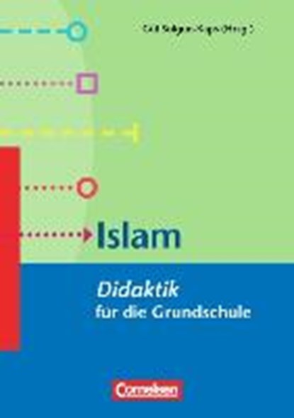 Islam. Didaktik für die Grundschule, BEHR,  Harry Harun ; Renz, Andreas ; Rochdi, Amin ; Solgun-Kaps, Gül - Paperback - 9783589163953