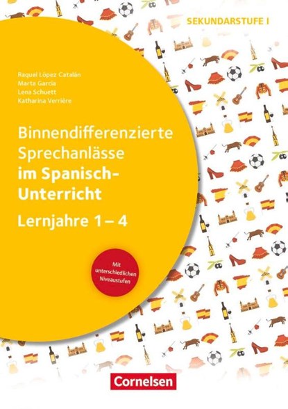 Binnendifferenzierte Sprechanlässe - Sprechkompetenz Sekundarstufe I - Lernjahre 1-4, Marta García ; Raquel López Catalán ; Lena Schuett ; Katharina Verrière - Gebonden - 9783589166183