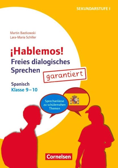 ¡Hablemos! - Freies dialogisches Sprechen - Klasse 9-10, Martin Bastkowski ; Lara-Maria Schiller - Gebonden - 9783589166695