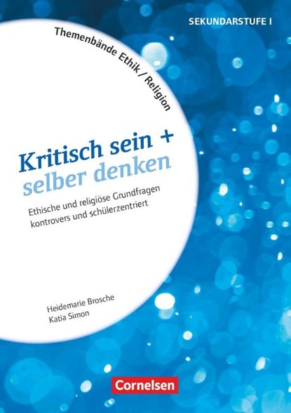 Themenbände Religion und Ethik - Religiöse und ethische Grundfragen kontrovers und schülerzentriert - Klasse 5-10, Heidemarie Brosche ; Katia Simon - Gebonden - 9783589167722