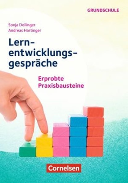 Lernentwicklungsgespräche in der Grundschule - Erprobte Praxisbausteine, Petra Baumann ; Sonja Ertl ; Tobias Engelschalk ; Isabella Hartmann ; Regina Hettmer ; Martina Hohbauer ; Elke Klippel ; Ulrike Nett ; Markus Reiter ; Elisabeth Roth ; Ulrike Schaupp ; Charis Schilling ; Veronika Spika ; Christine Stahl - Ebook - 9783589168040