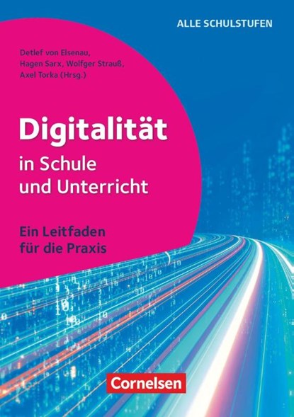 Digitalität in Schule und Unterricht - Ein Leitfaden für die Praxis, Wanda Klee ; Alexander Kallenbach ; Detlef von Elsenau ; Marc Seegers - Paperback - 9783589168125