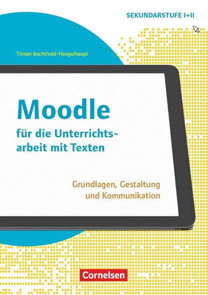 Schule und Unterricht digital - Klasse 7-13, Tilman Bechthold-Hengelhaupt - Paperback - 9783589168569