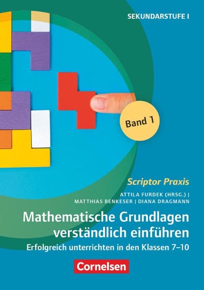 Scriptor Praxis. Mathematische Grundlagen verständlich einführen - Band 1, Matthias Benkeser ; Diana Dragmann - Paperback - 9783589169191