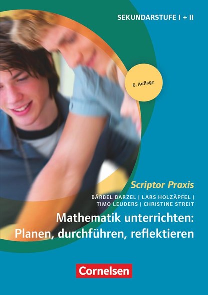Mathematik unterrichten: Planen, durchführen, reflektieren, Bärbel Barzel ;  Lars Holzäpfel ;  Timo Leuders ;  Christine Streit - Paperback - 9783589231515