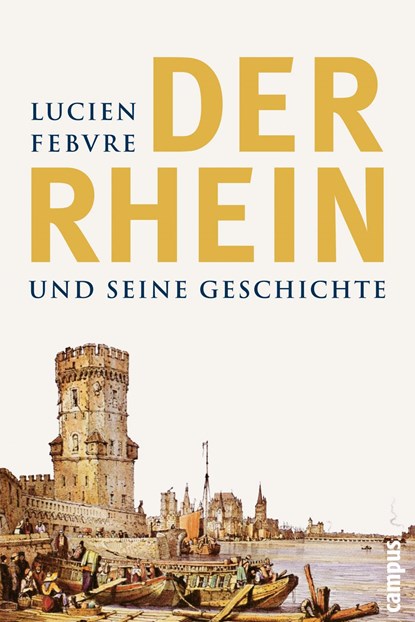 Der Rhein und seine Geschichte, Lucien Febvre - Paperback - 9783593380025