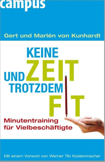 Keine Zeit und trotzdem fit, Gert von Kunhardt ; Marlén von Kunhardt - Paperback - 9783593383811