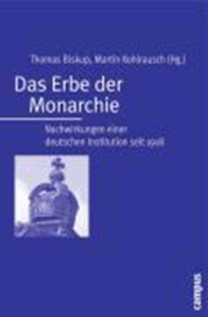 Erbe der Monarchie, BISKUP,  Thomas ; Kohlrausch, Martin - Paperback - 9783593387277