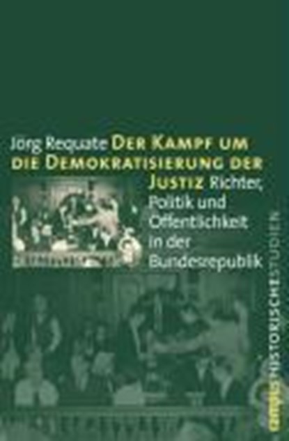 Requate, J: Kampf um die Demokratisierung der Justiz, REQUATE,  Jörg - Paperback - 9783593387611