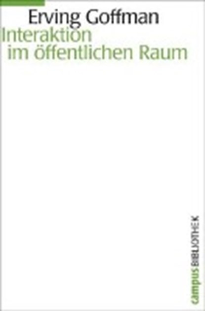 Interaktion im öffentlichen Raum, GOFFMAN,  Erving - Paperback - 9783593387833