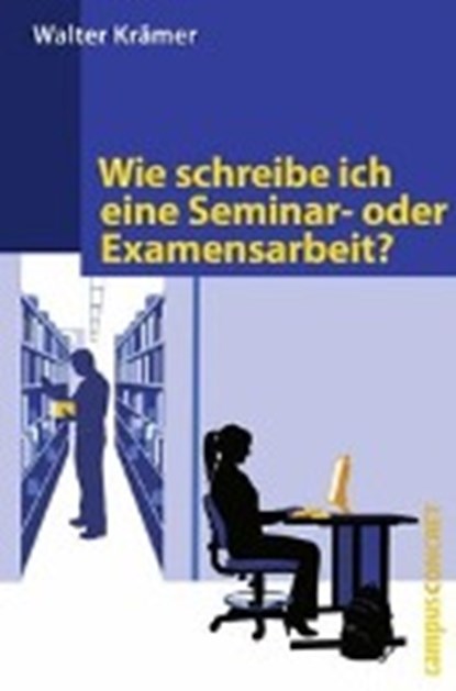 Wie schreibe ich eine Seminar- oder Examensarbeit?, KRÄMER,  Walter - Paperback - 9783593390307