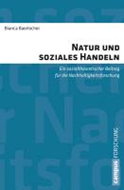 Baerlocher, B: Natur und soziales Handeln, BAERLOCHER,  Bianca - Paperback - 9783593398549