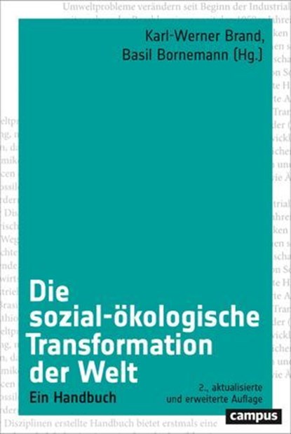 Die sozial-ökologische Transformation der Welt, Karl-Werner Brand ; Achim Brunnengräber ; Karl-Michael Brunner ; Martin Coy ; Bernhard Freyer ; Sigrun Kabisch ; Lutz Laschewski ; Beate Littig ; Rüdiger Mautz ; Lutz Meyer-Ohlendorf ; Fritz Reusswig ; Dieter Rink ; Anja Senz ; Frank Zirkl - Ebook - 9783593425948