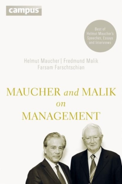Maucher and Malik on Management, Helmut Maucher ; Fredmund Malik ; Farsam Farschtschian - Gebonden - 9783593500256