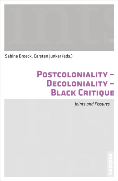 Postcoloniality-Decoloniality-Black Critique, Sabine Broeck ; Carsten Junker - Paperback - 9783593501925