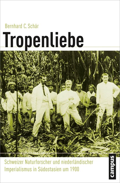 Tropenliebe, Bernhard C. Schär - Paperback - 9783593502878