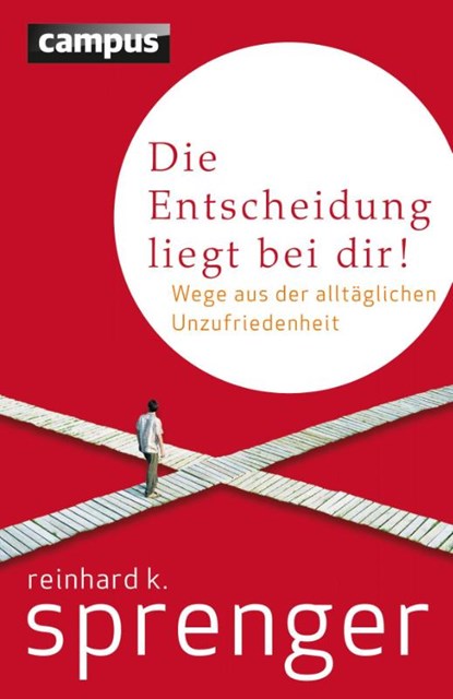Die Entscheidung liegt bei dir!, Reinhard K. Sprenger - Gebonden - 9783593505374