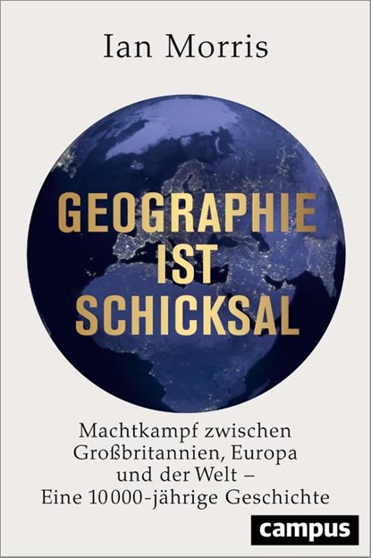 Geographie ist Schicksal, Ian Morris - Gebonden - 9783593508191