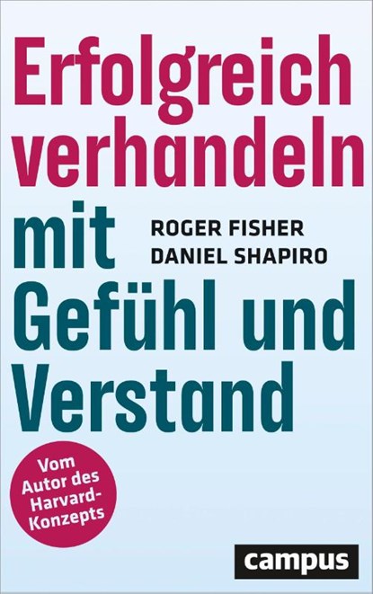 Erfolgreich verhandeln mit Gefühl und Verstand, Roger Fisher ; Daniel Shapiro - Paperback - 9783593509907